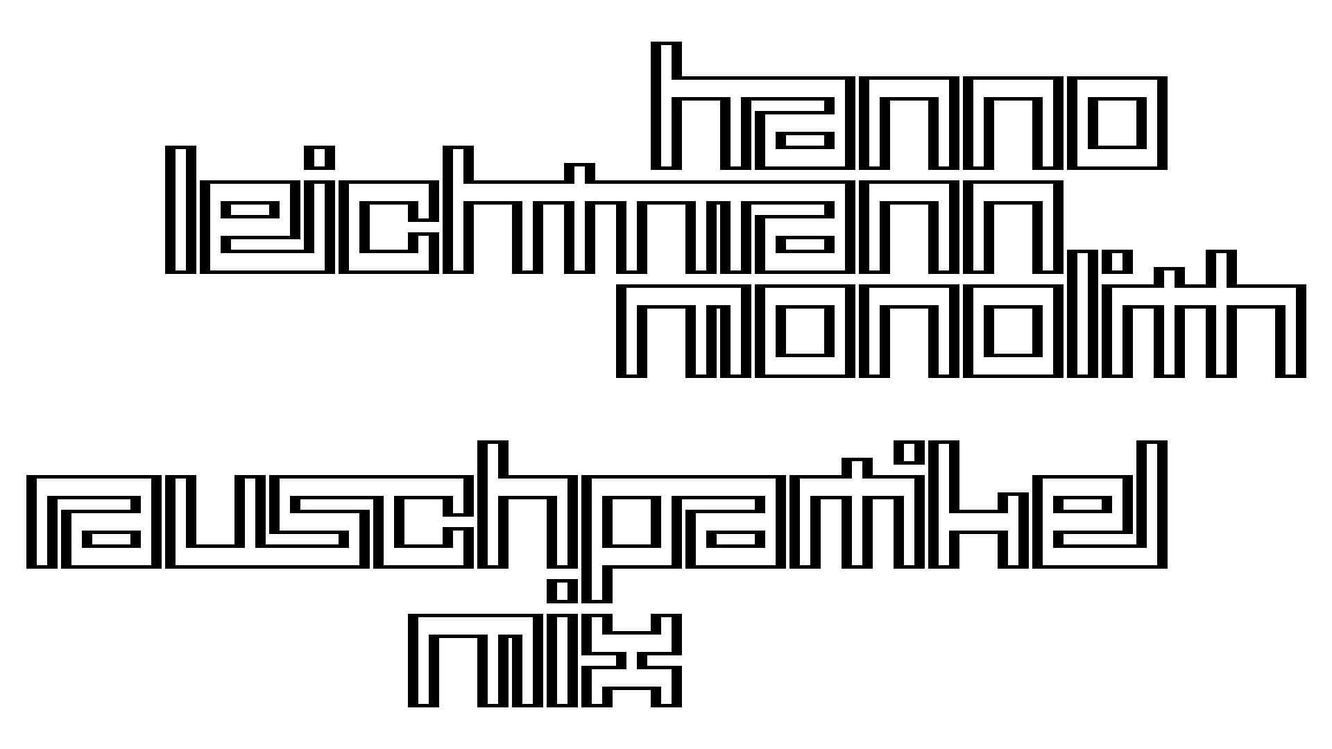 2021-02-26 Monolith - Hanno Leichtmann (Digitaler Mix)