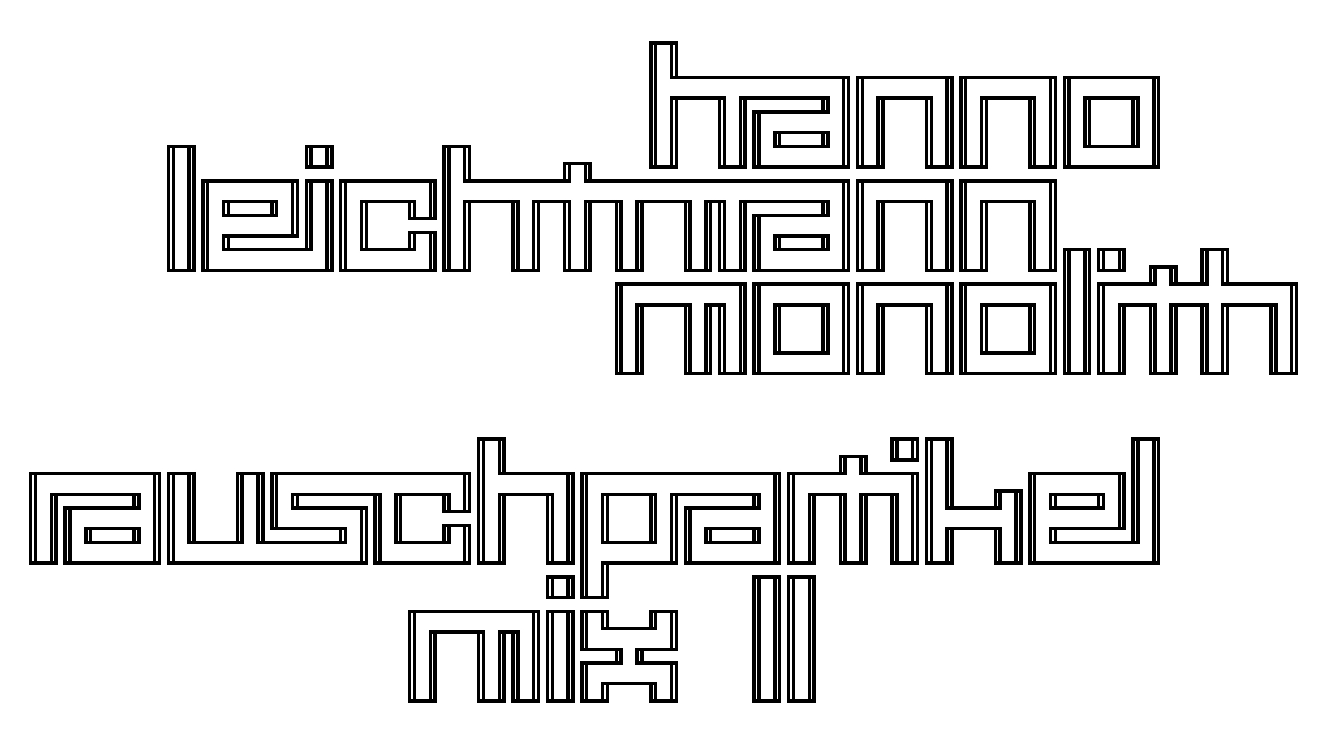 2021-02-26 Monolith - Hanno Leichtmann (Digitaler Mix)