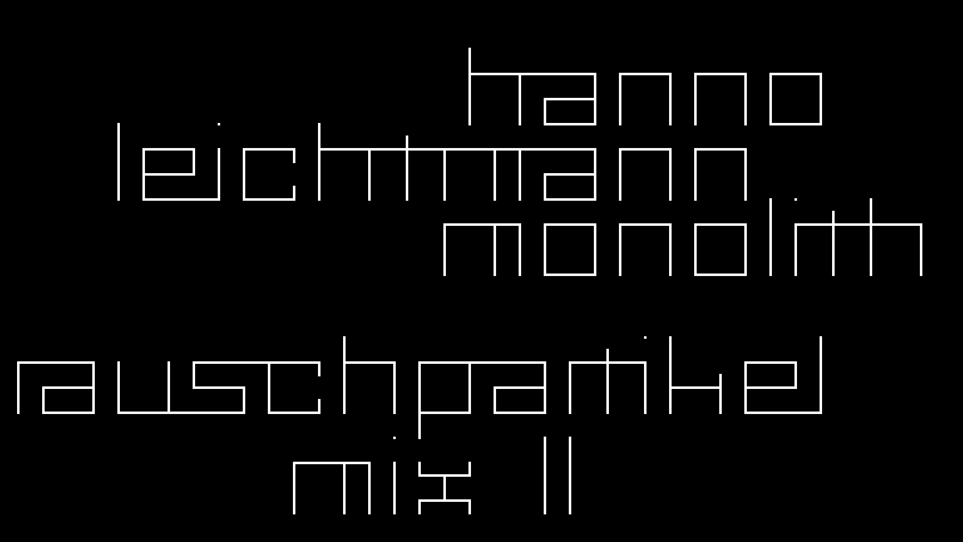 2021-02-26 Monolith - Hanno Leichtmann (Digitaler Mix)