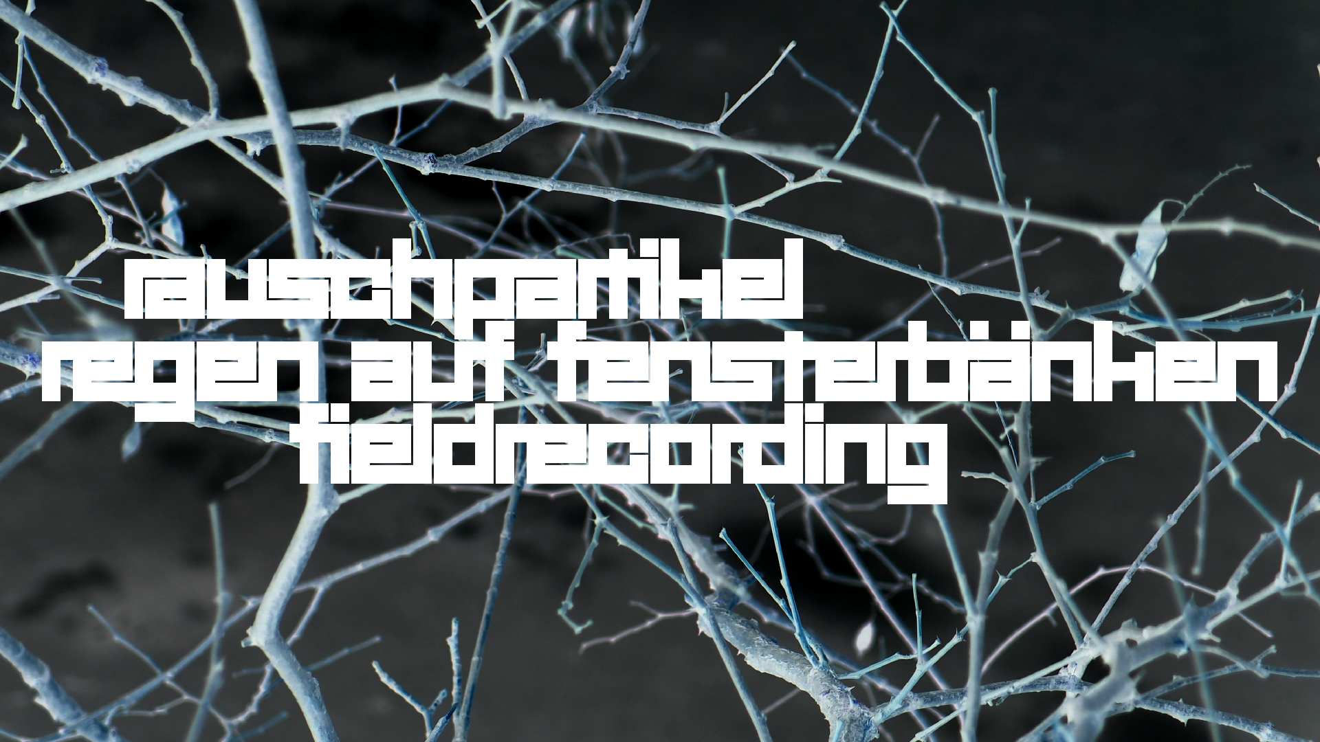 2021-03-12 Regen auf Fensterb�nken II (Fieldrecording + Typo Grafik Video)