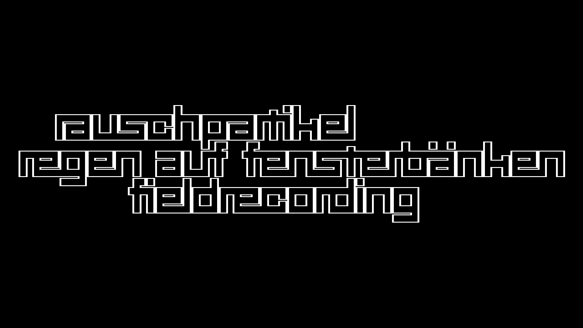 2021-03-12 Regen auf Fensterb�nken II (Fieldrecording + Typo Grafik Video)