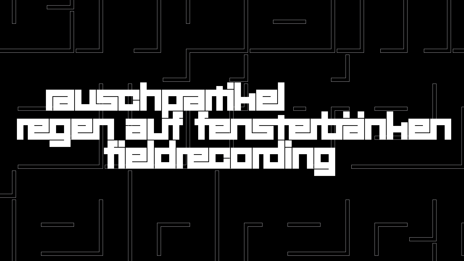 2021-03-12 Regen auf Fensterb�nken II (Fieldrecording + Typo Grafik Video)