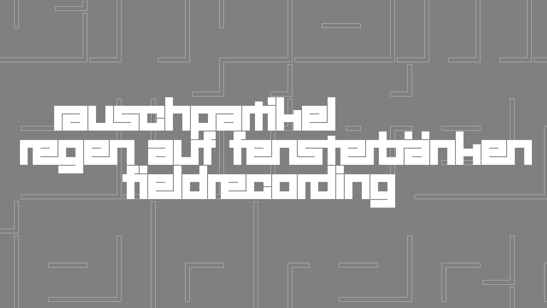 2021-03-12 Regen auf Fensterb�nken II (Fieldrecording + Typo Grafik Video)